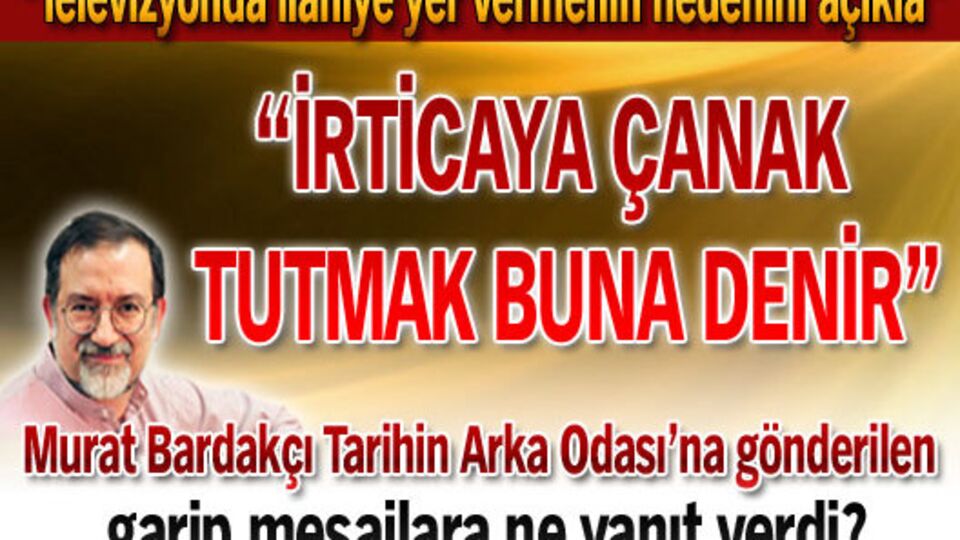 "İrticaya çanak tutmak buna denir"