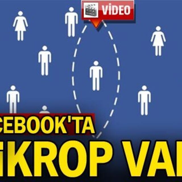 "Facebook'ta mikrop var!"