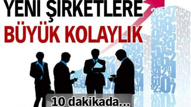 Yeni şirketlere büyük kolaylık!