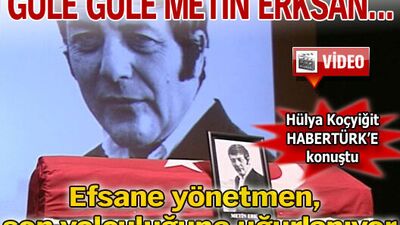 Metin Erksan son yolculuğuna uğurlandı