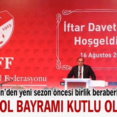"Futbol bayramı kutlu olsun"