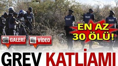 Grev katliamı: En az 30 ölü