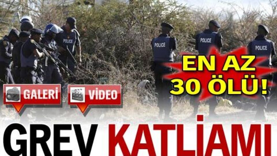Grev katliamı: En az 30 ölü