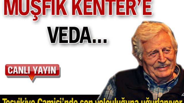 Müşfik Kenter'e veda
