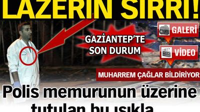 Gaziantep'teki lazerin sırrı!