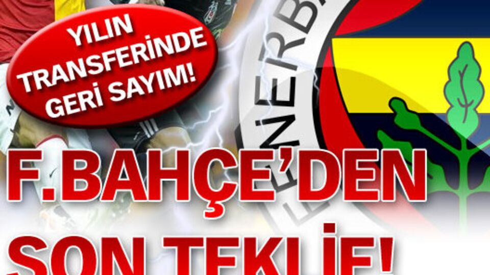 F.Bahçe'den son teklif!