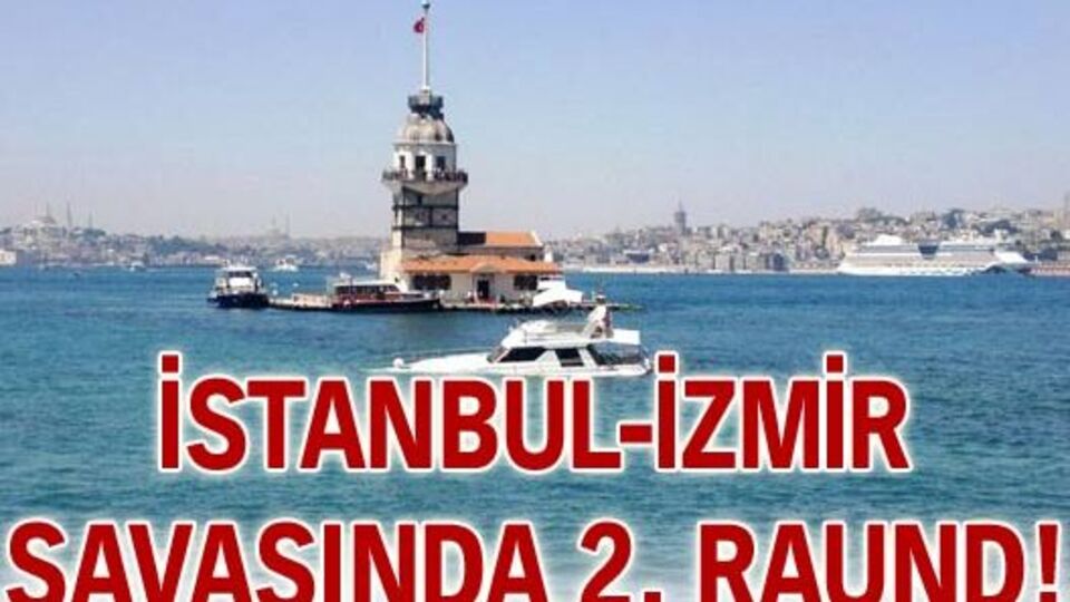 İstanbul-İzmir savaşında 2. raund!