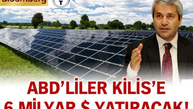 ABD'liler Kilis'e 6 milyar dolar yatıracak!