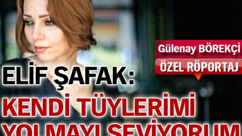 'Kendi tüylerimi yolmayı seviyorum'