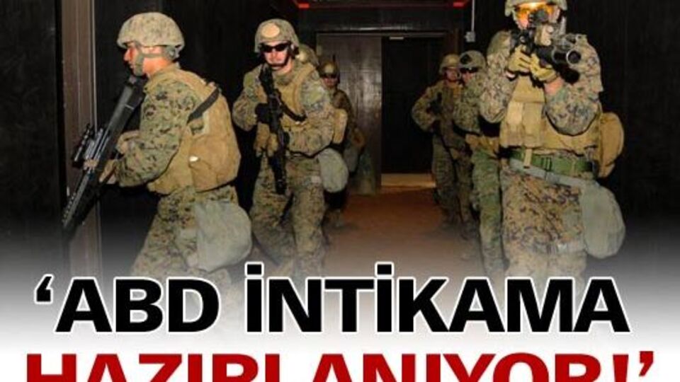 'ABD intikam hazırlığı yapıyor'