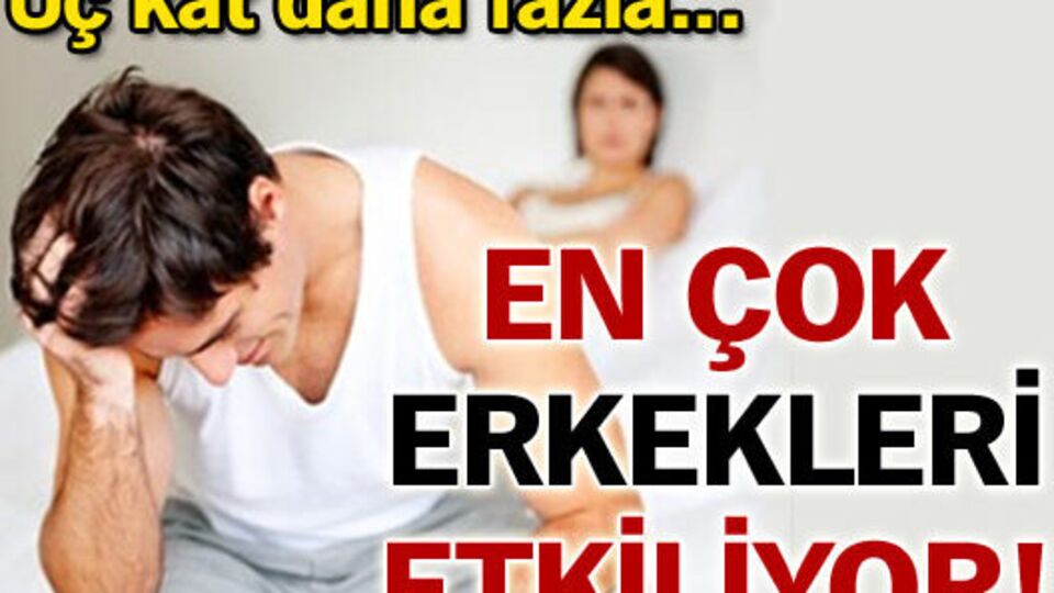 En çok erkekleri etkiliyor!