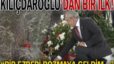 Kılıçdaroğlu'dan bir ilk!