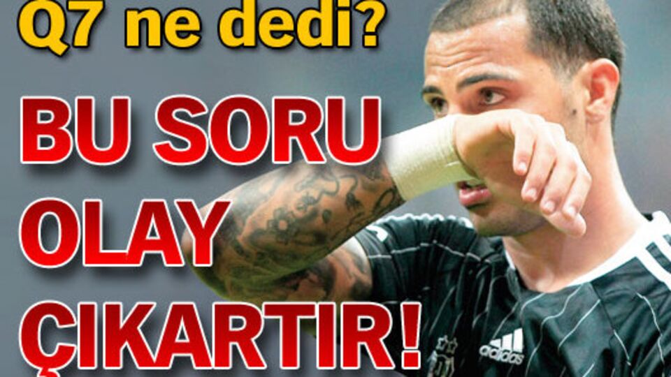 Q7'den yönetime ilginç soru!