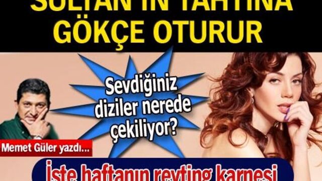 Sultan'ın tahtına Gökçe oturur