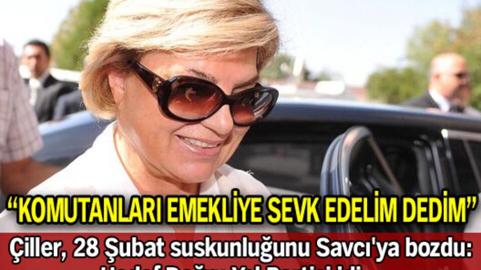 "Komutanları emekliye sevk edelim dedim"