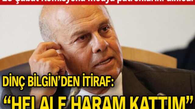Dinç Bilgin'den itiraf: Helale haram kattım
