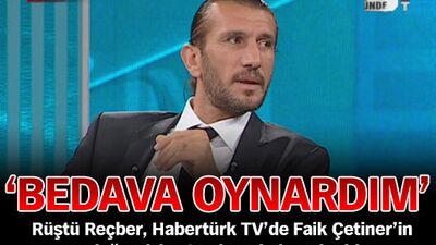 "Beşiktaş'ta bedava oynardım"