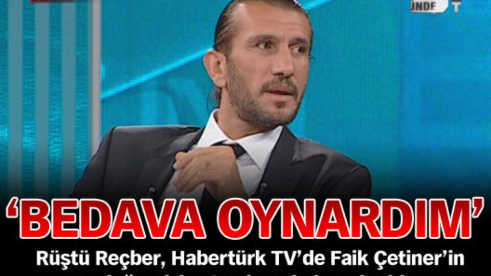 "Beşiktaş'ta bedava oynardım"
