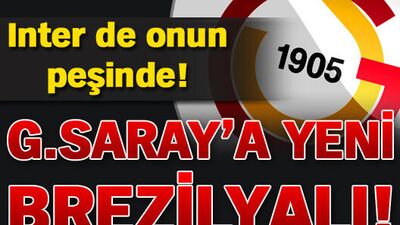 Galatasaray'a yeni Brezilyalı!