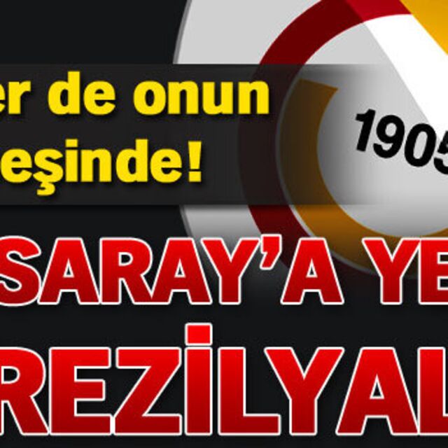 Galatasaray'a yeni Brezilyalı!