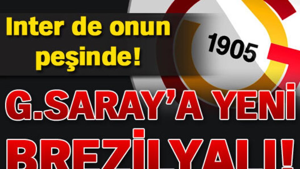 Galatasaray'a yeni Brezilyalı!