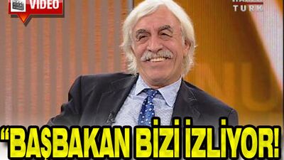 Çandar: Başbakan bizi izliyor!