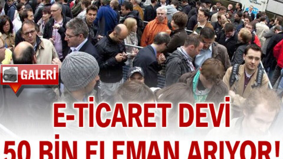 E-ticaret devi 50 bin eleman arıyor!