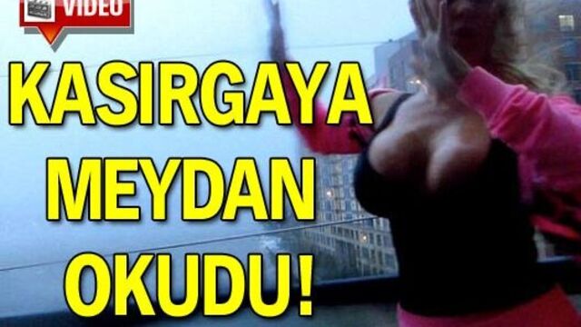 Kasırgaya meydan okudu