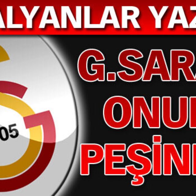Galatasaray onu istiyor