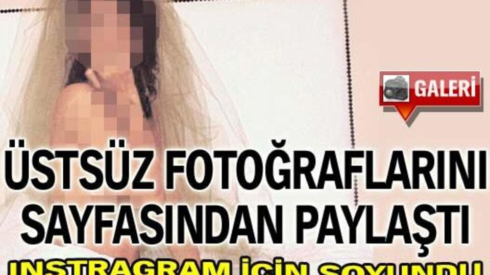 Instragram için soyundu