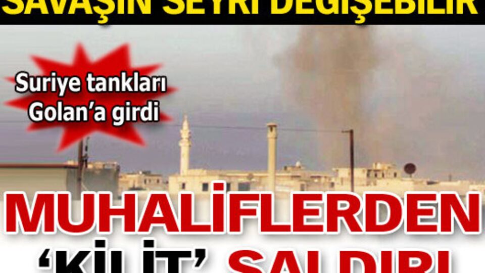 Muhaliflerden 'kilit' saldırı