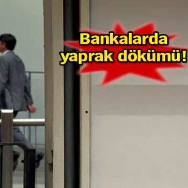 12.350 bankacı işten çıkartılacak!