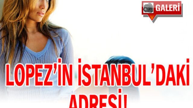 İşte Lopez'in adresi!
