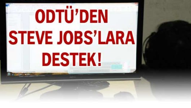 ODTÜ'den Steve Jobs'lara destek!