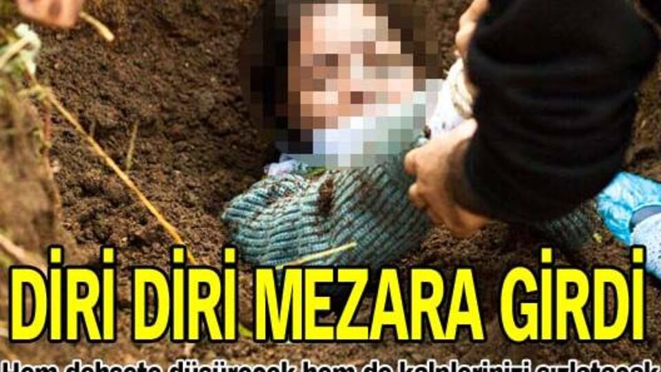Diri diri mezara girdi