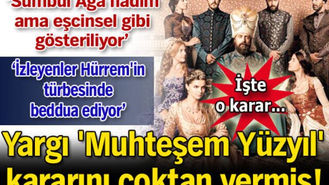 Yargı 'Muhteşem Yüzyıl' kararını çoktan vermiş!