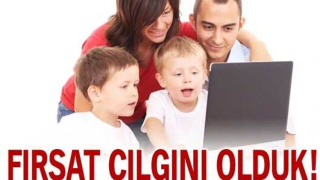 Fırsat çılgını olduk!