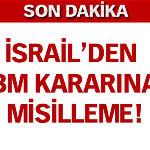 İsrail'den BM kararına misilleme!
