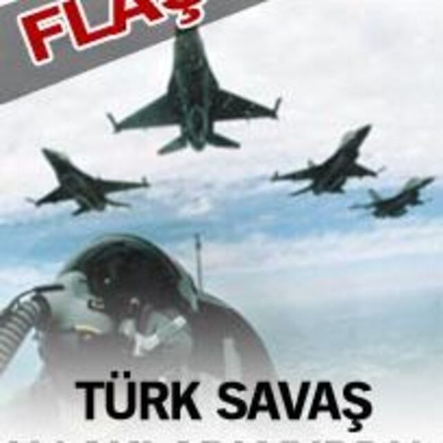 'Türk savaş uçakları vurdu!'