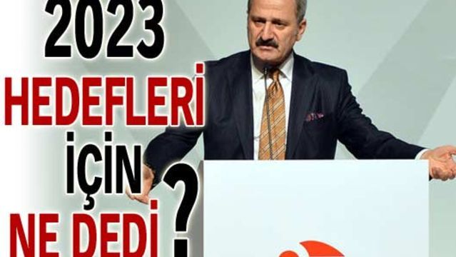 2023 hedefleri için ne dedi?