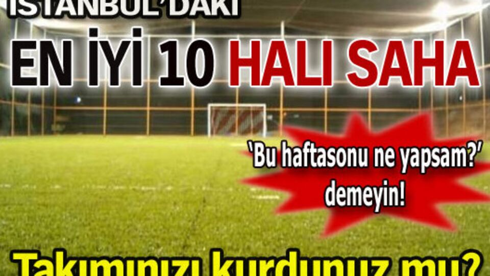 'Bu haftasonu ne yapsam?' demeyin!
