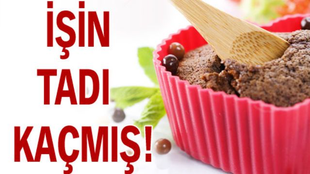 İşin tadı kaçmış!