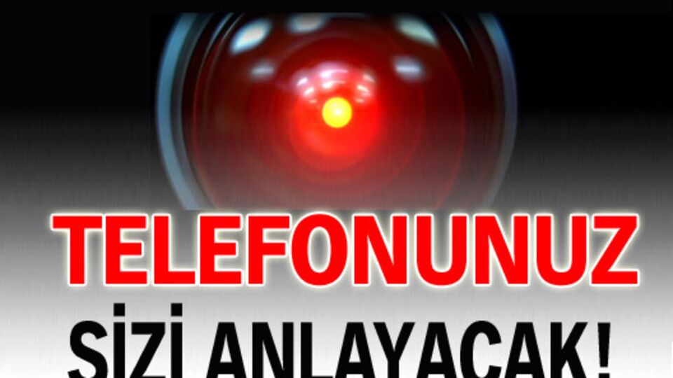 Telefonunuz sizi anlayacak!