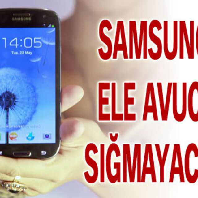 Samsung ele avuca sığmayacak!