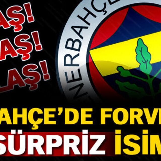 F.Bahçe'de forvete 2 sürpriz isim!