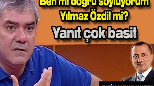 Ben mi doğru söylüyorum, Özdil mi!