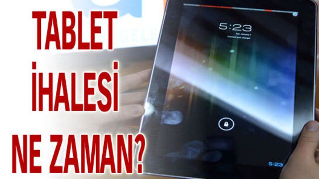 Tablet ihalesi ne zaman?