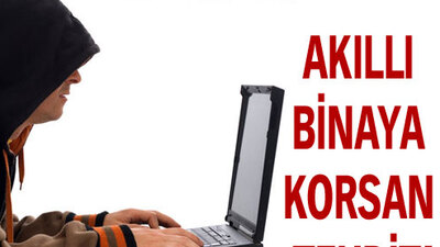 Akıllı binaya korsan tehdit!