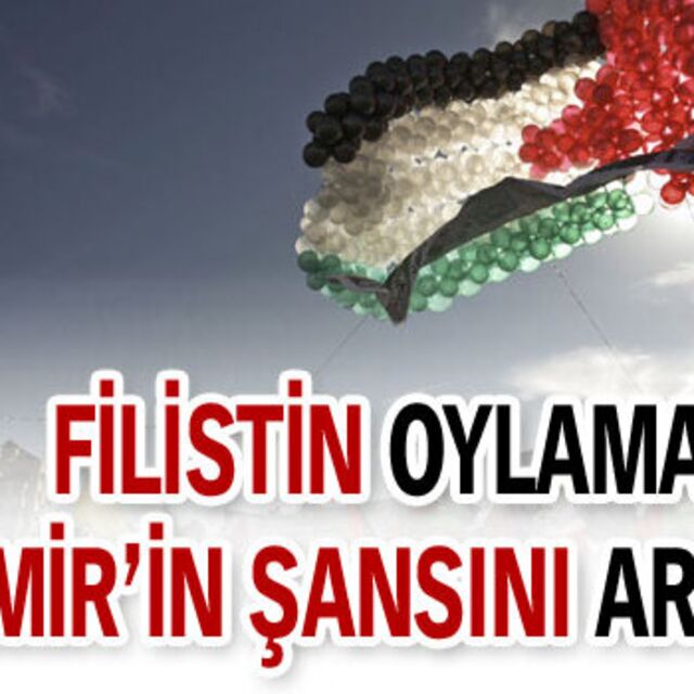 "Filistin oylaması İzmir'in şansını artırdı'