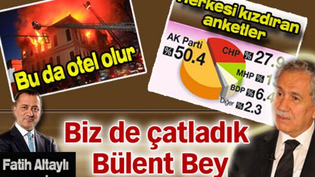 Biz de çatladık Bülent Bey